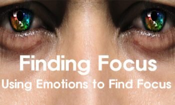 Finding Focus – Finding Emotional Strength
