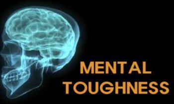 Mental Toughness: Finding Strength in Difficult Times