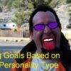 Setting Goals Based On Your Personality Type