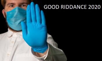 Good Riddance 2020. Building A Better 2021.